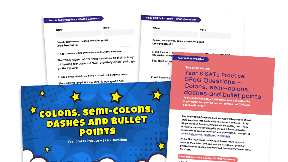 Year 6 SATs Practice - SPaG questions - Semi-colons, colons, dashes and bullet points